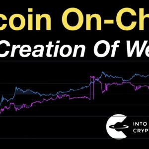 Bitcoin On-Chain Analysis: The Creation Of Wealth