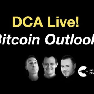 DCA Live! Bitcoin Outlook