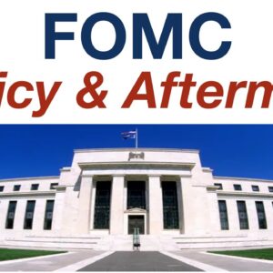 FOMC: Policy and Aftermath